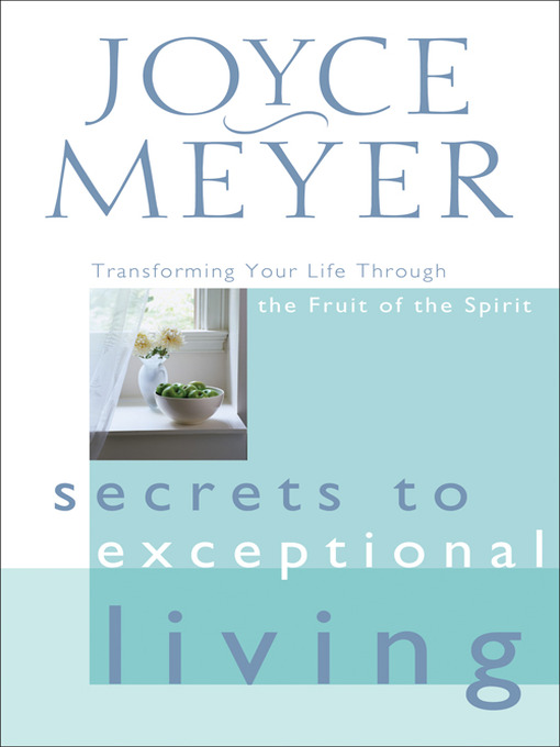 Title details for Secrets to Exceptional Living by Joyce Meyer - Available